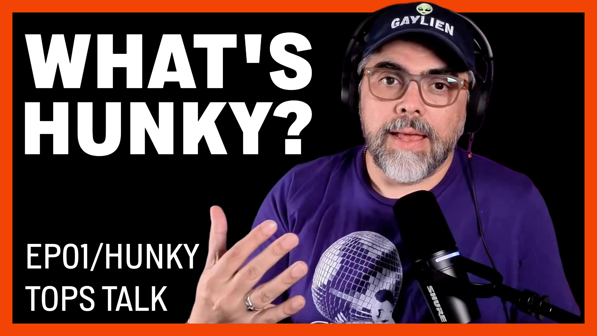 Hunky Tops Talk Ep. 1 — Answering the Certified Hunky Questionnaire