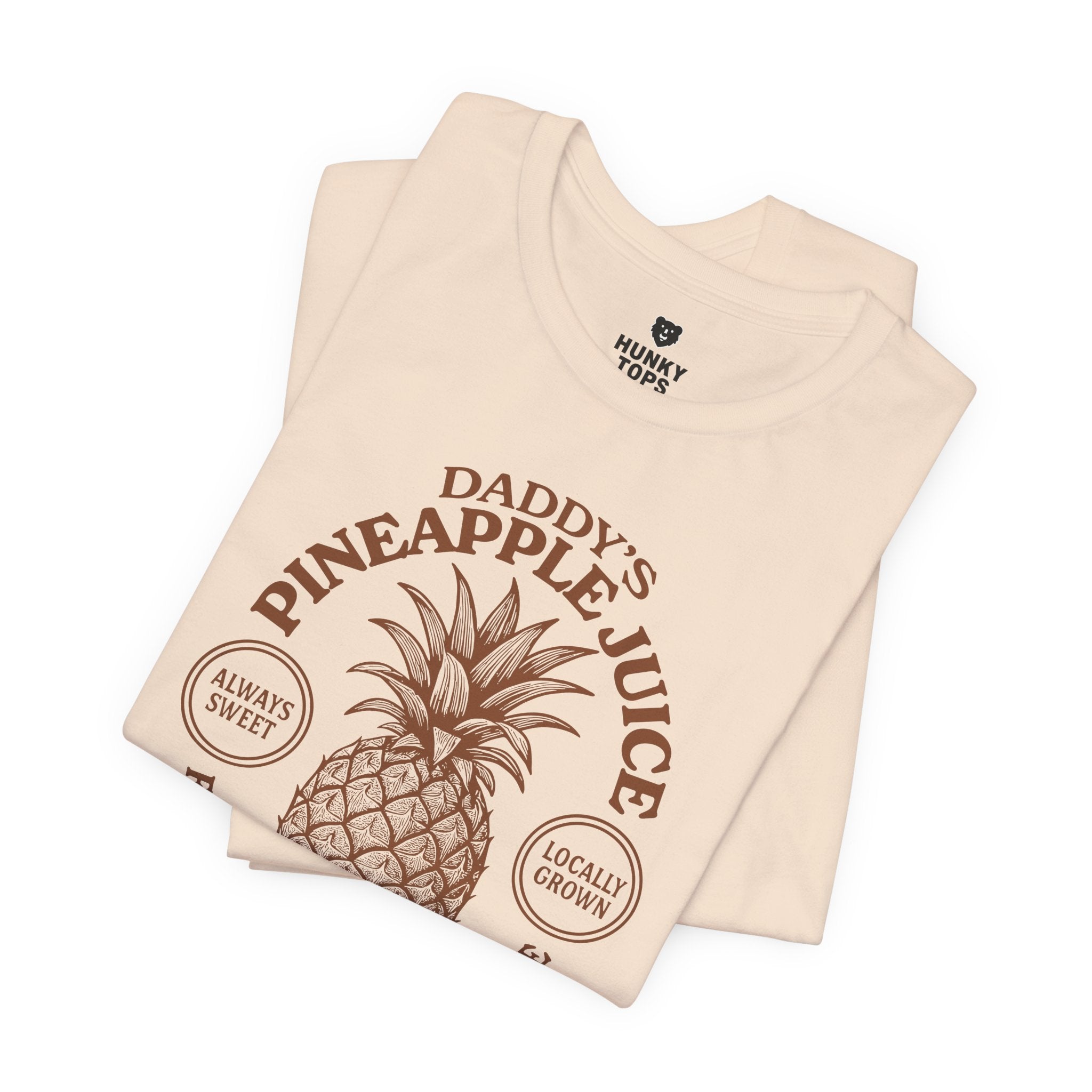 Daddy’s Pineapple Juice T-Shirt - Hunky Tops #color_Soft Cream