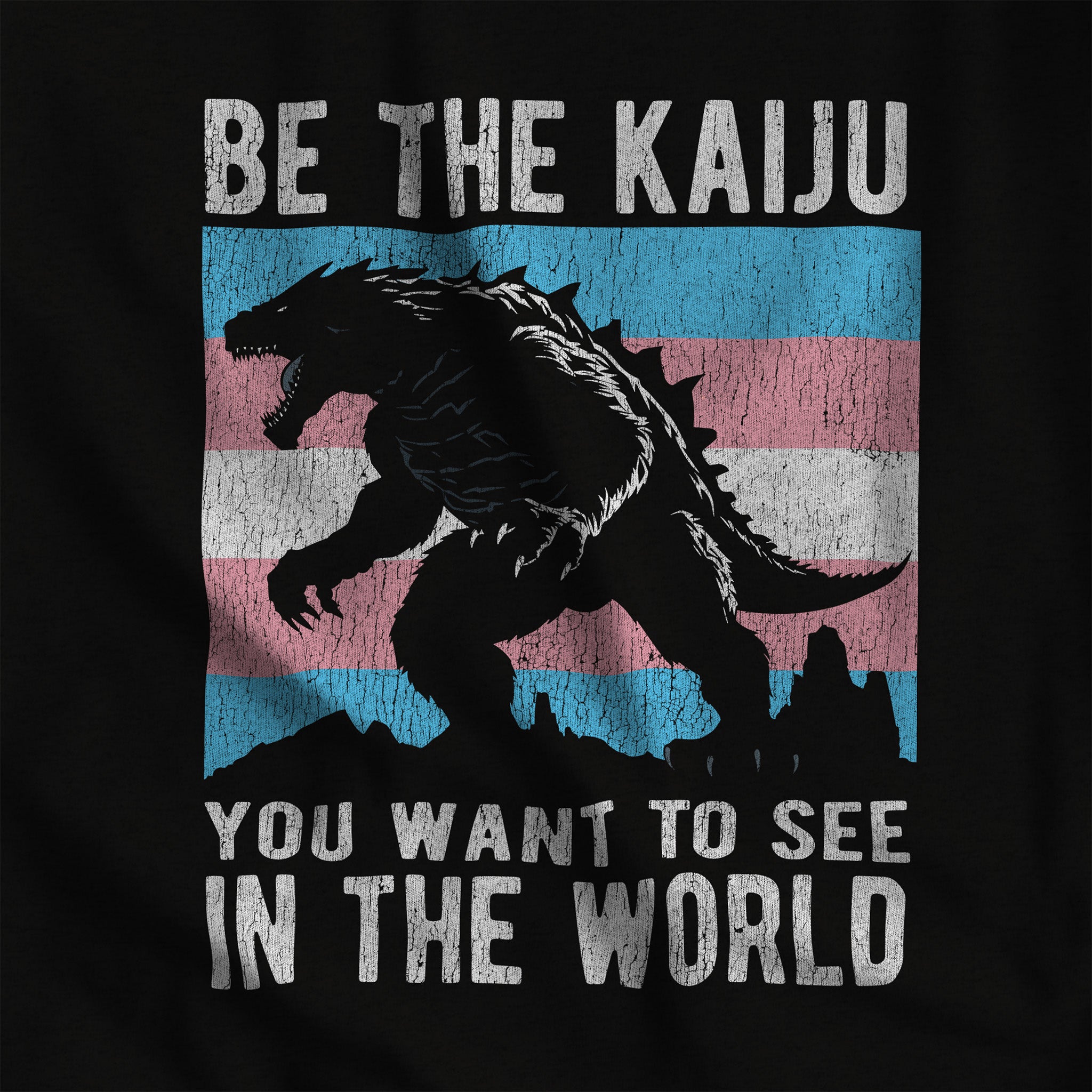 Be The Kaiju You Want to See in the World T-Shirt (Trans Edition) - Hunky Tops #color_Black Heather
