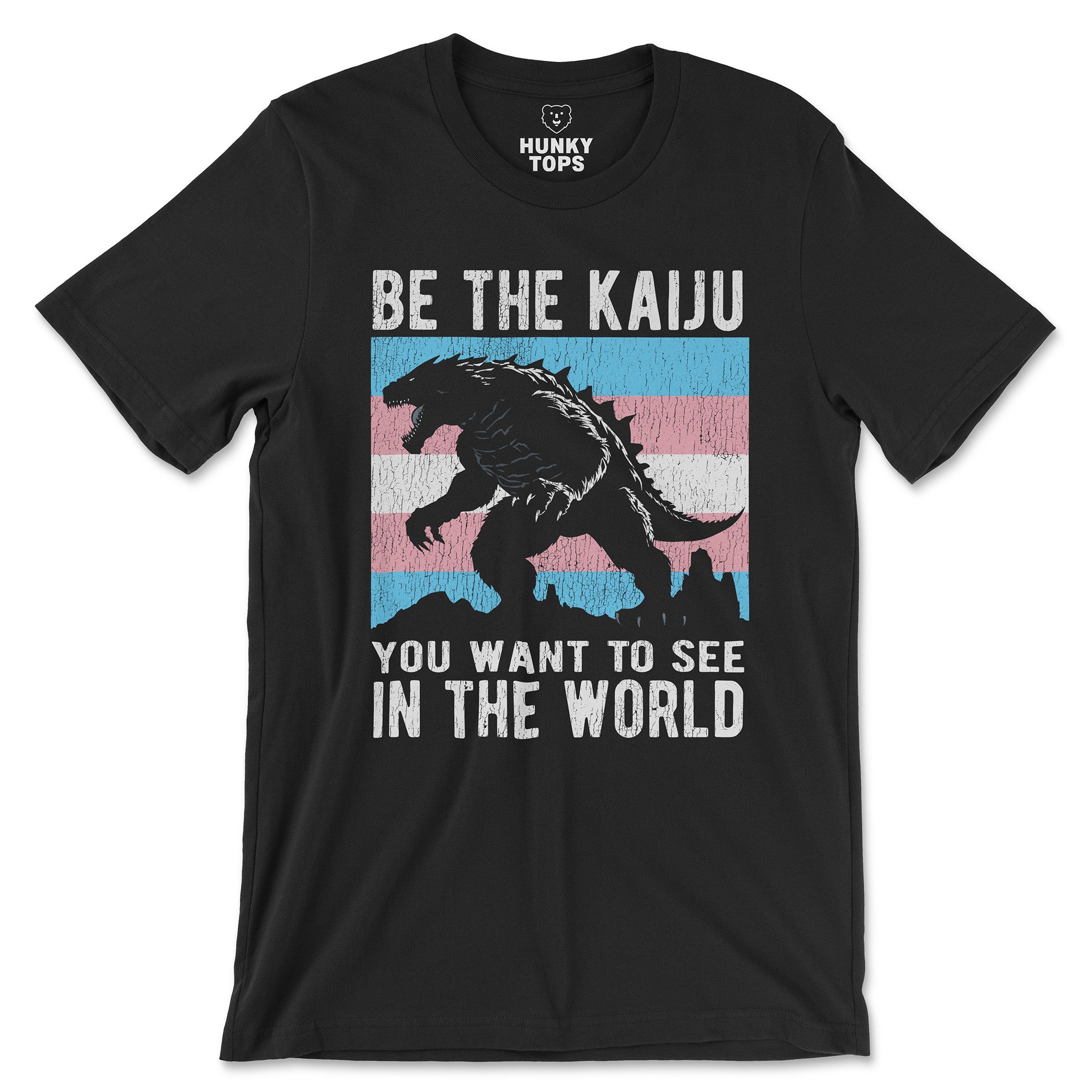 Be The Kaiju You Want to See in the World T-Shirt (Trans Edition) - Hunky Tops #color_Black