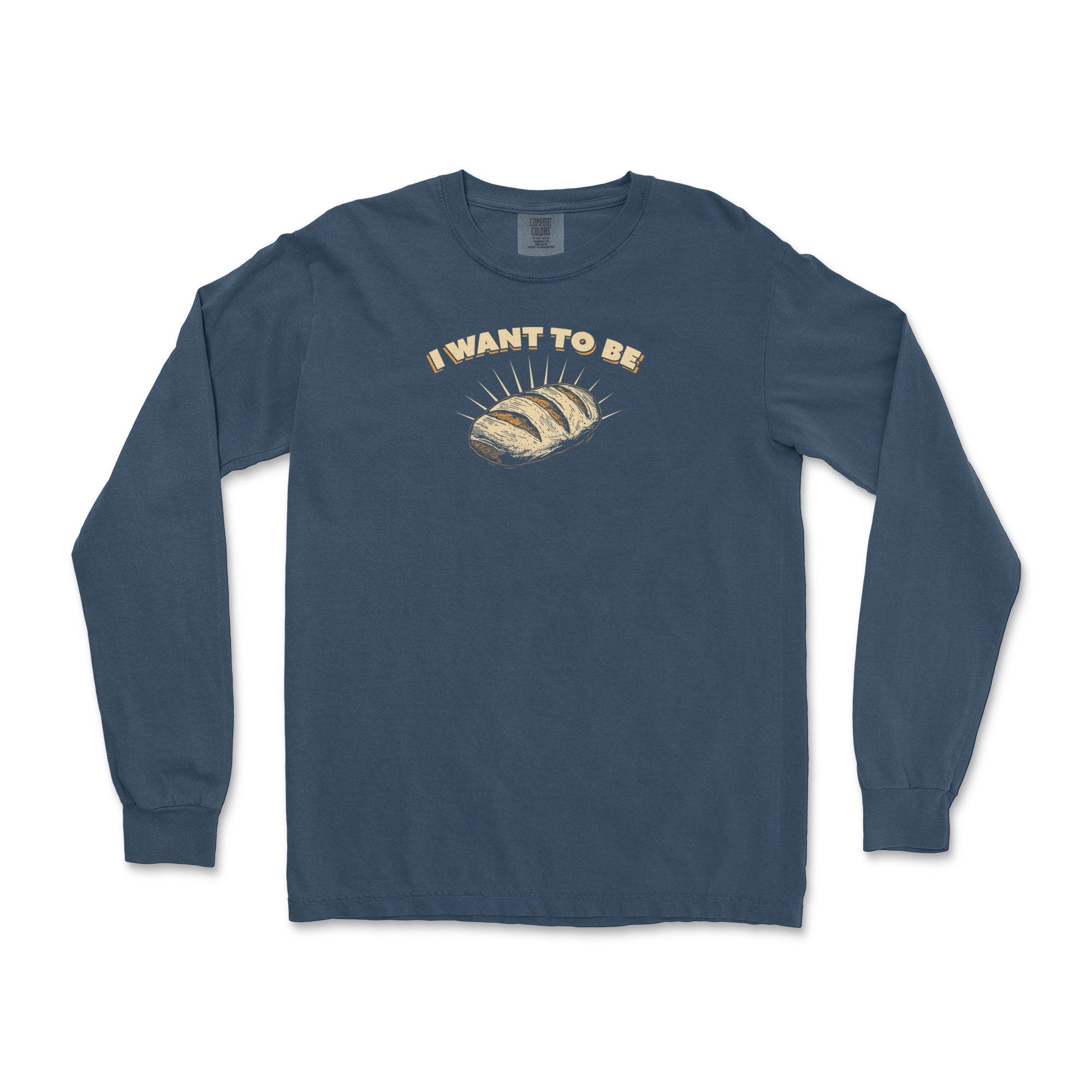 I WANT TO BE BREAD Long-Sleeve T-Shirt - Hunky Tops #color_True Navy