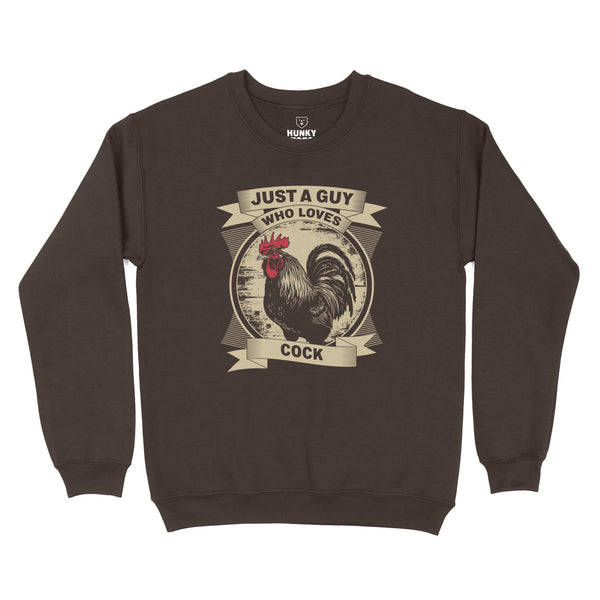 Just a Guy Who Loves Cock Sweatshirt