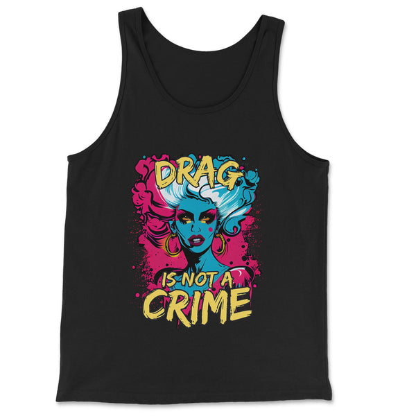 "Drag is Not a Crime" Tank Top