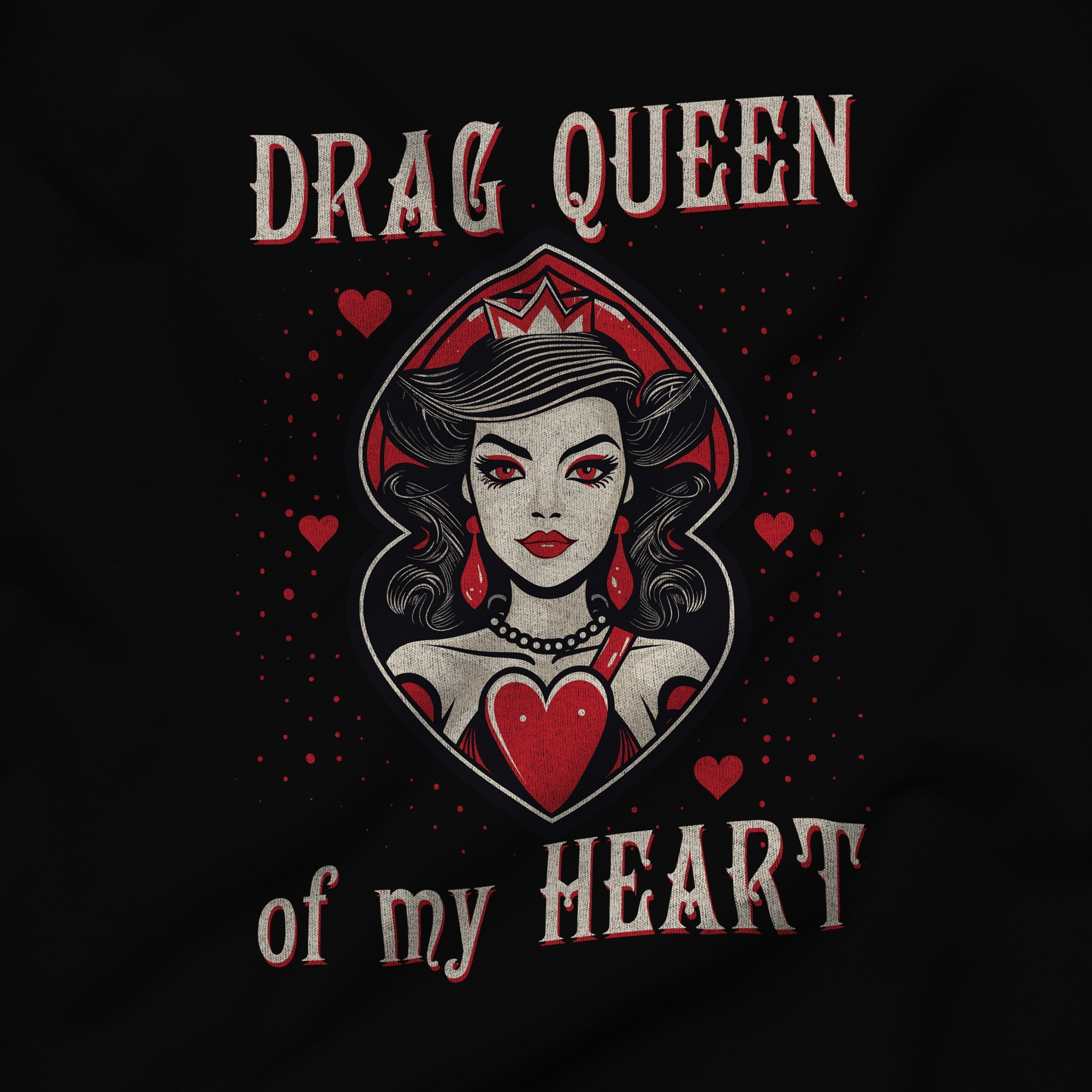 "Drag Queen of my Heart" T-Shirt - Hunky Tops #color_Black