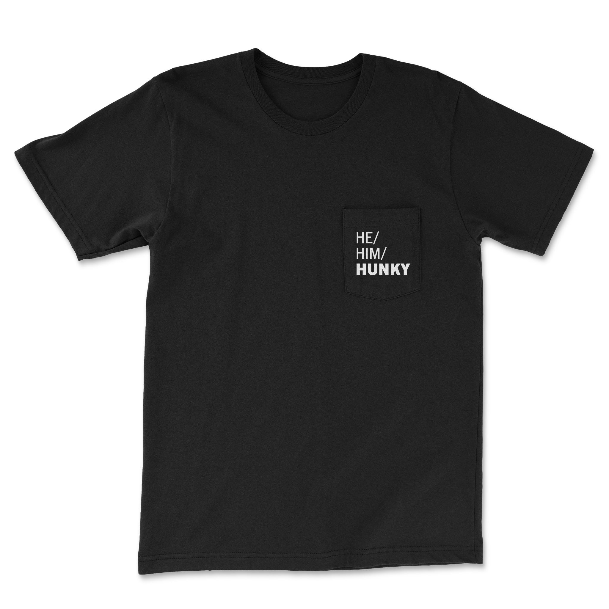 He/Him/Hunky Pronoun Pocket Tee – Bold Identity, Bold Style - Hunky Tops #color_Black
