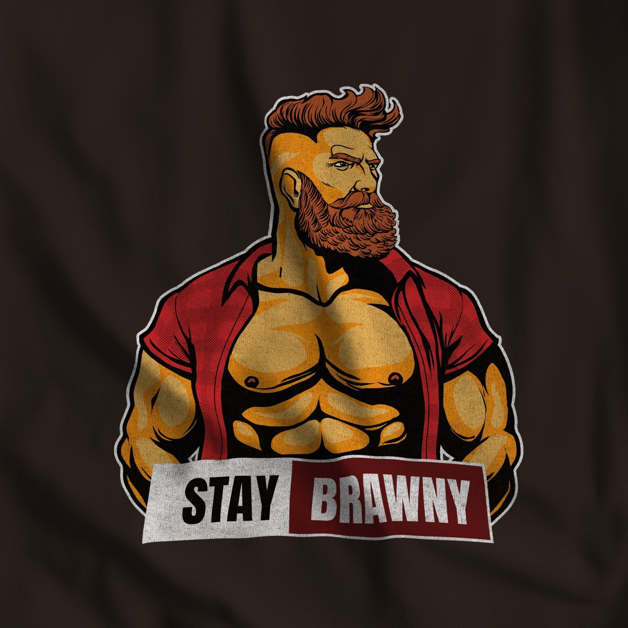Stay Brawny T-Shirt - Hunky Tops #color_Brown