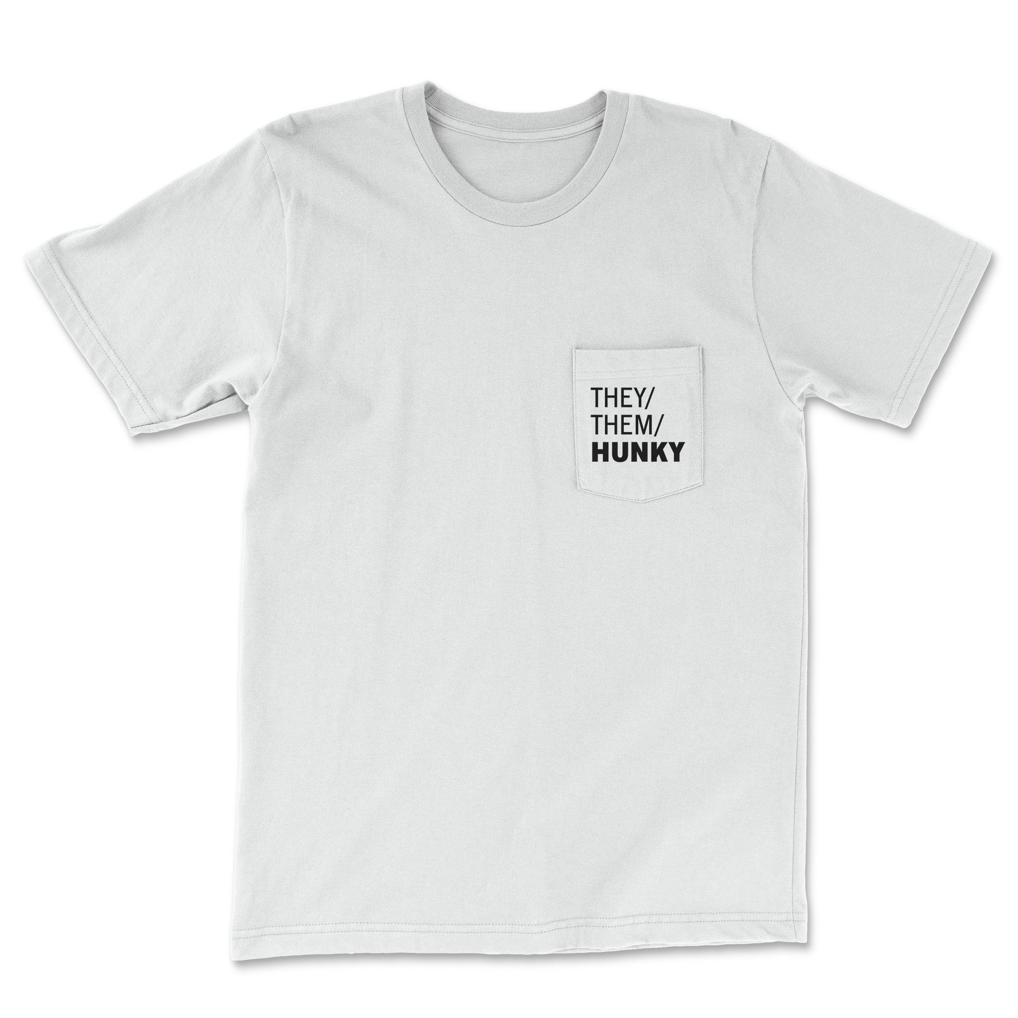 They / Them / Hunky Pronouns Pocket Tee - Hunky Tops #color_White