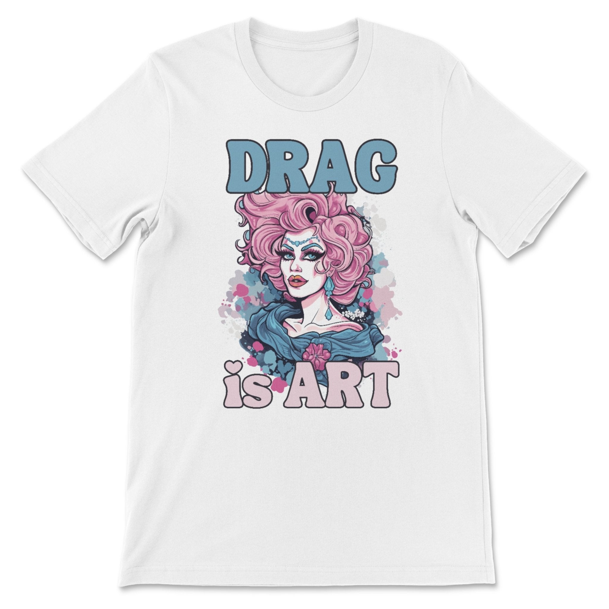 Drag is ART - Protest the Drag Ban T-Shirt - Hunky Tops #color_White