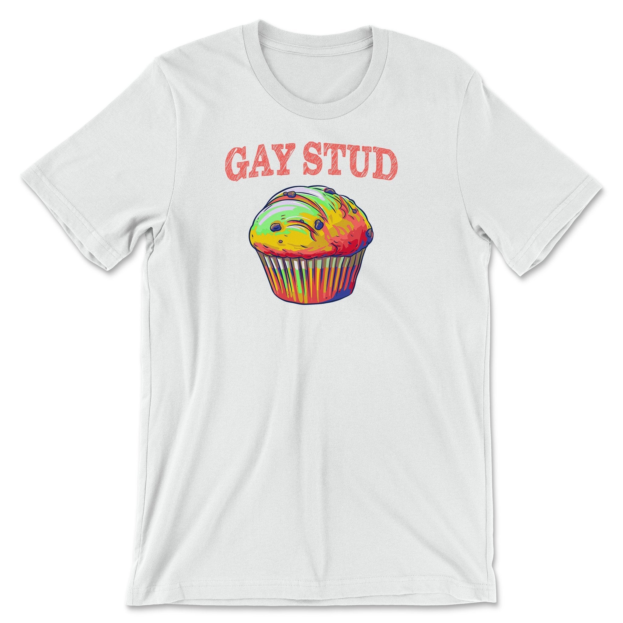 Gay Stud Muffin T-Shirt - Flaunt Your Sweet Side - Hunky Tops #color_White