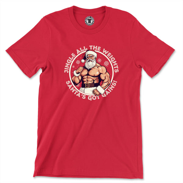 "Jingle All The Weights: Santa's Got Gains" Holiday T-Shirt