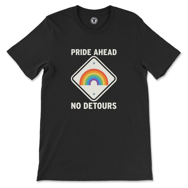 "Pride Ahead, No Detours" Graphic Tee