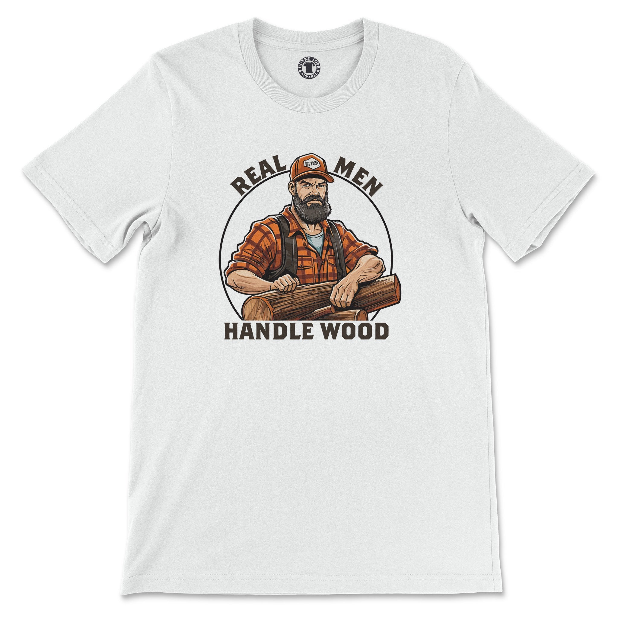 "Real Men Handle Wood" Lumberjack T-Shirt - Hunky Tops #color_White