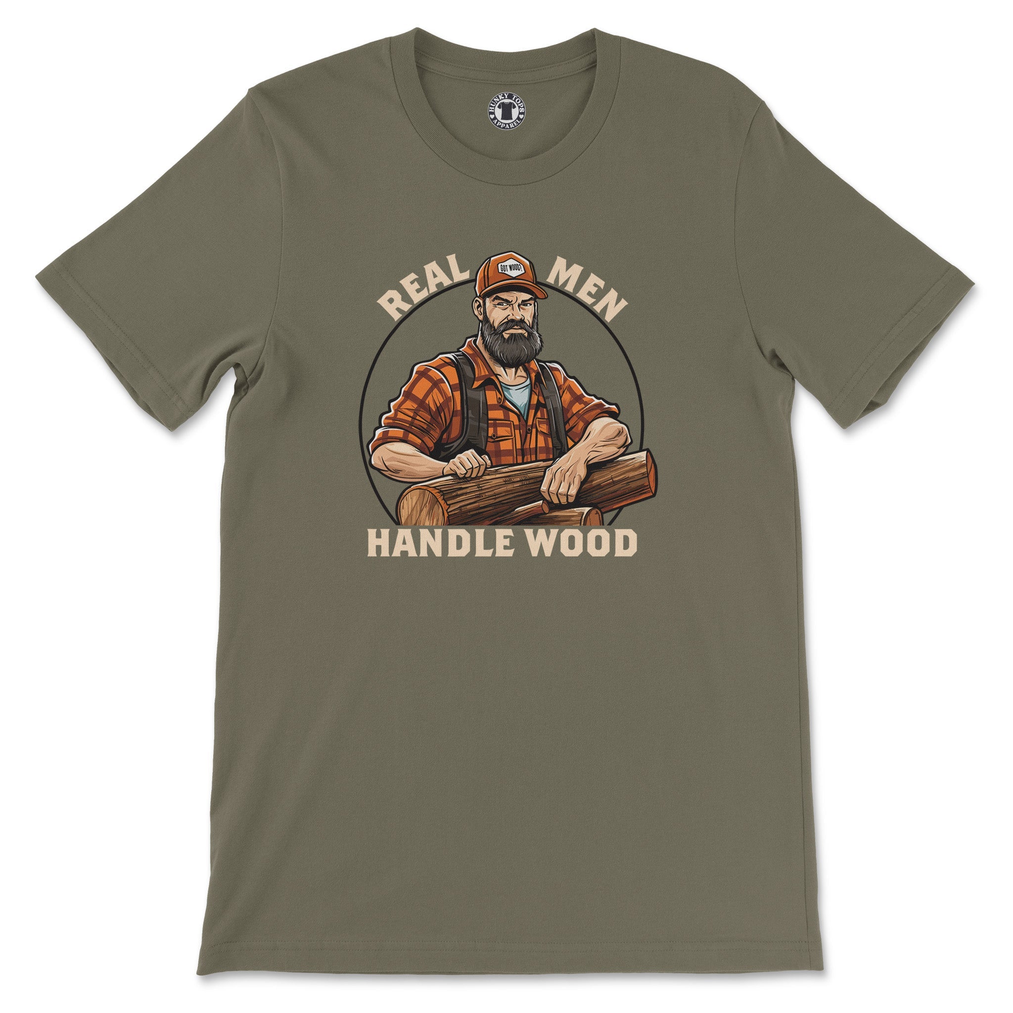 "Real Men Handle Wood" Lumberjack T-Shirt - Hunky Tops #color_Army