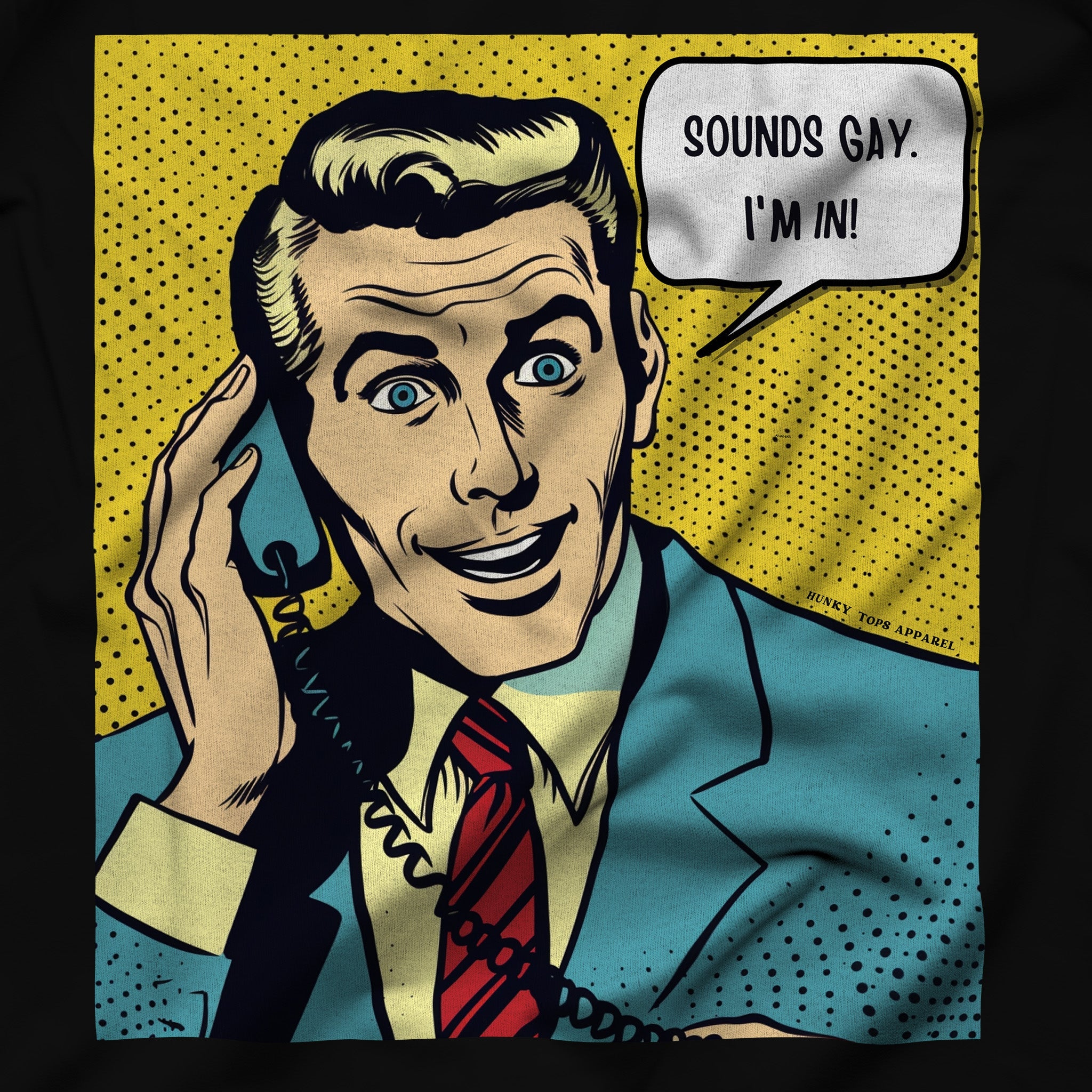 Sounds Gay, I'm IN! Pop Art Tee - Vibrant & Witty Gay Shirt - Hunky Tops #color_Black