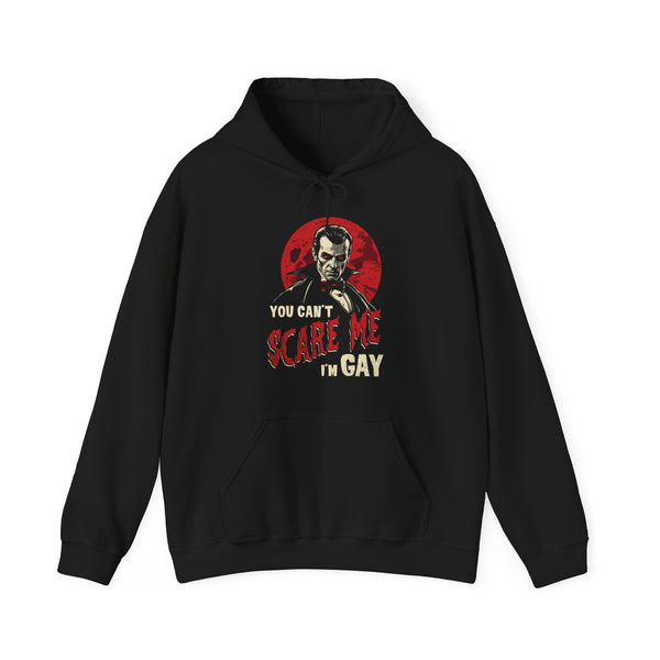 "You Can't Scare Me, I'm Gay" Hoodie