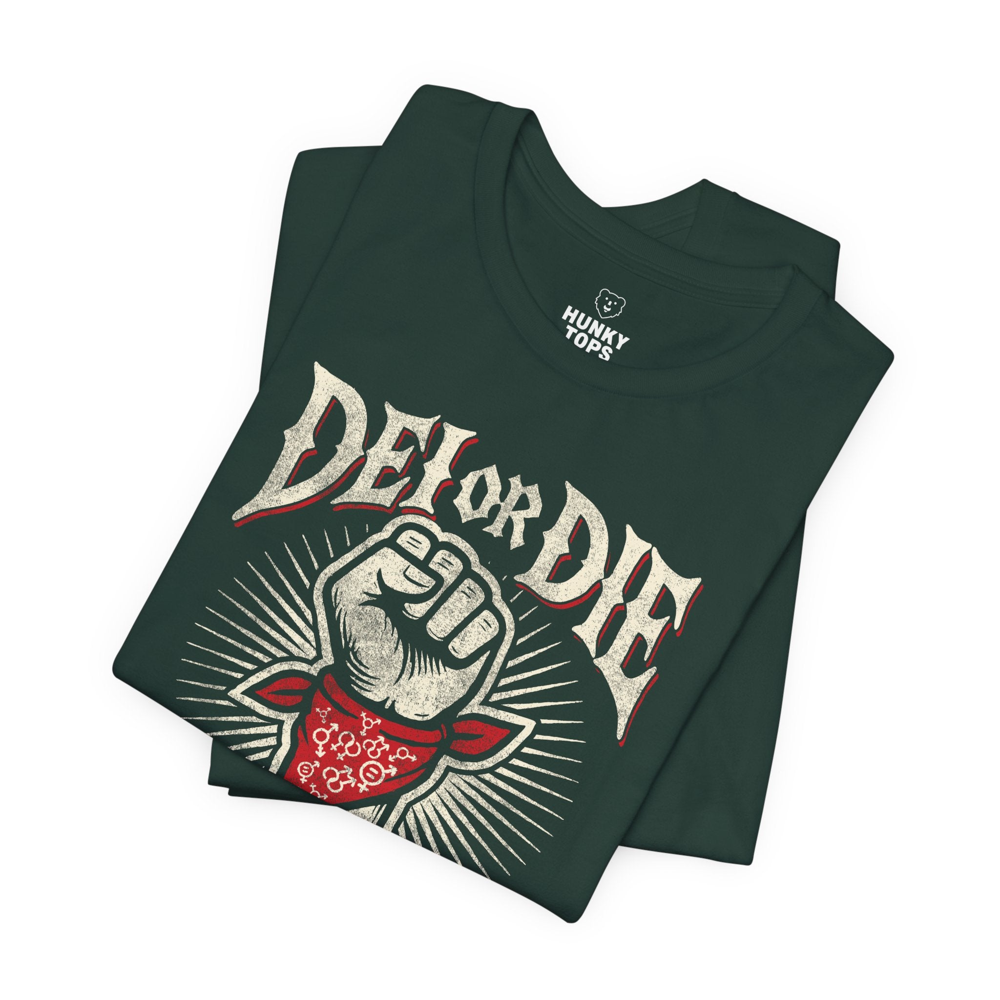 DEI OR DIE T-Shirt - Hunky Tops #color_Forest