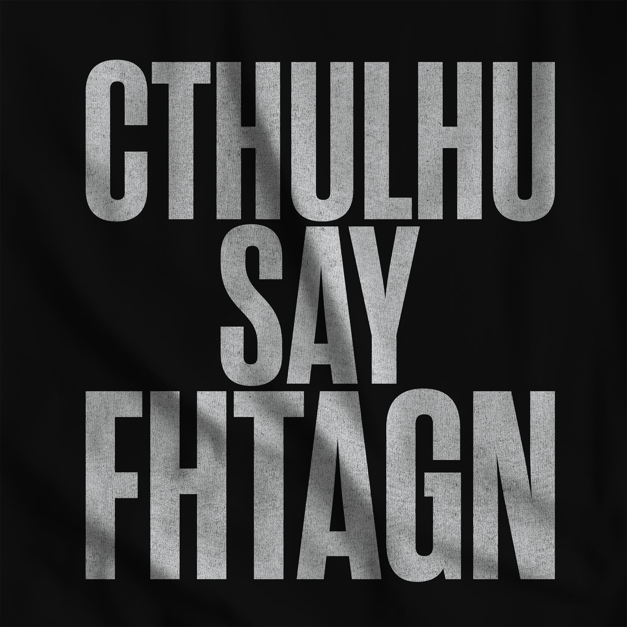 Cthulhu Say Fhtagn T-Shirt - Hunky Tops #color_Black