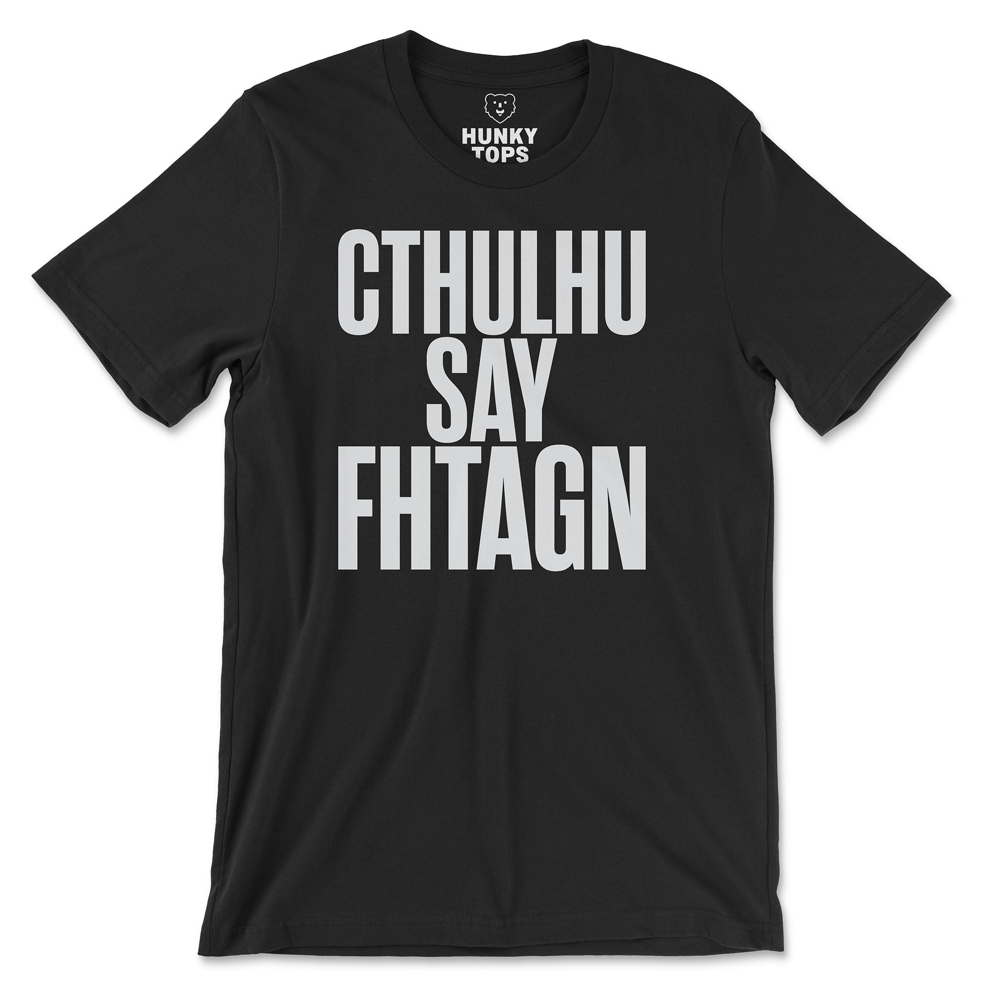 Cthulhu Say Fhtagn T-Shirt - Hunky Tops #color_Black