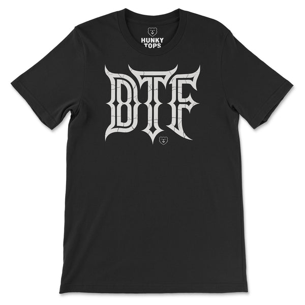 DTF Down To F*** T-Shirt
