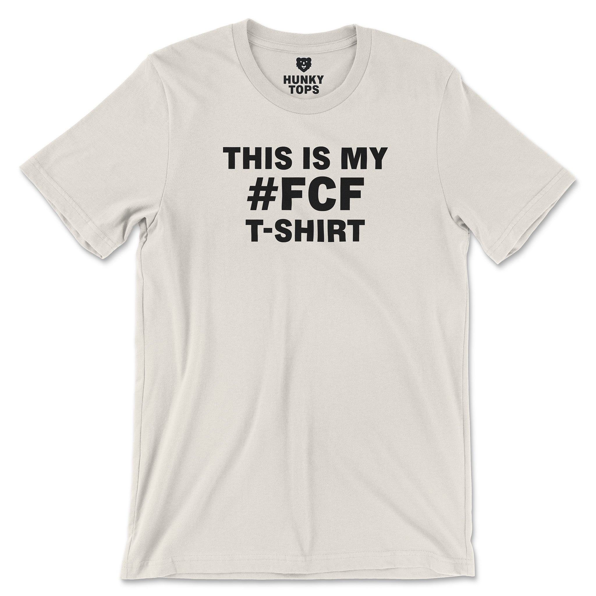 This Is My #FCF T-Shirt - Hunky Tops #color_Natural