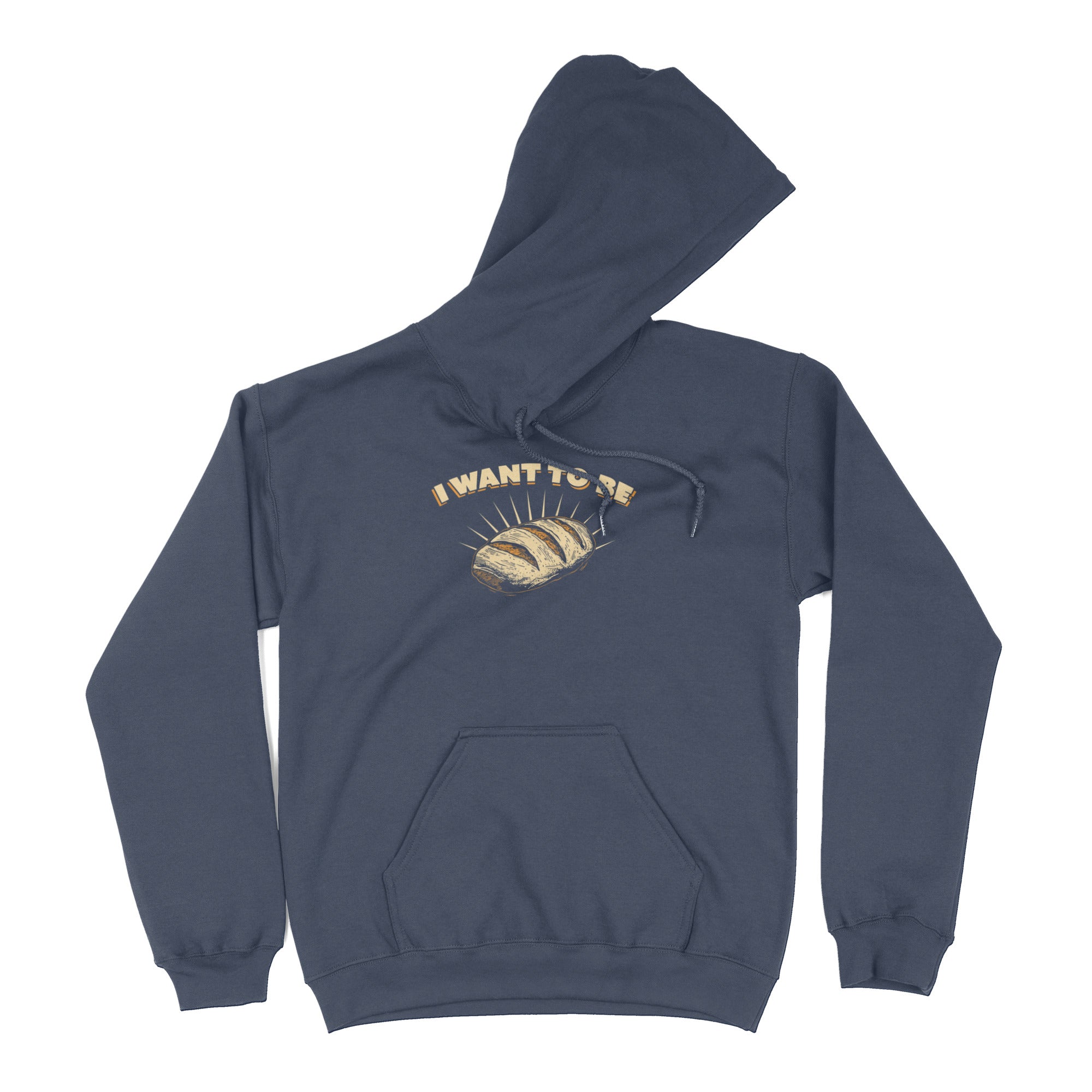 I WANT TO BE BREAD Hoodie - Hunky Tops #color_Navy