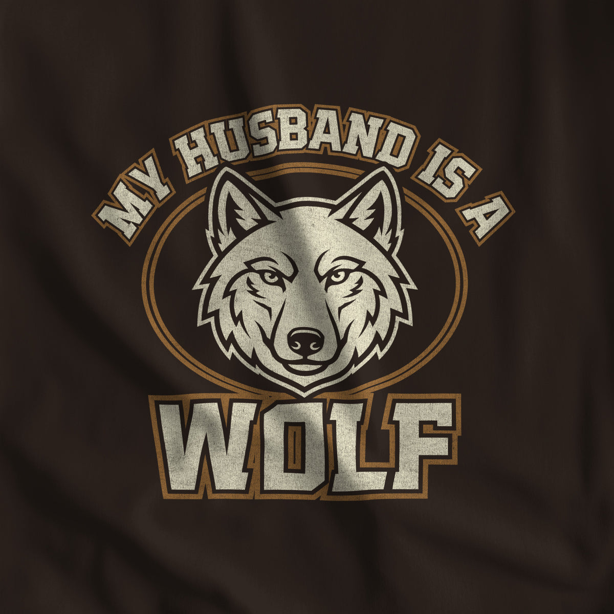 My Husband is a Wolf T-Shirt - Hunky Tops #color_Brown