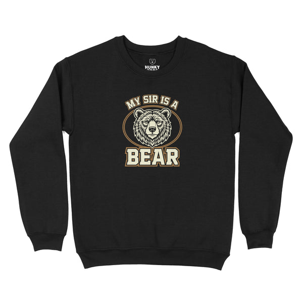 My Sir is a Bear Sweatshirt