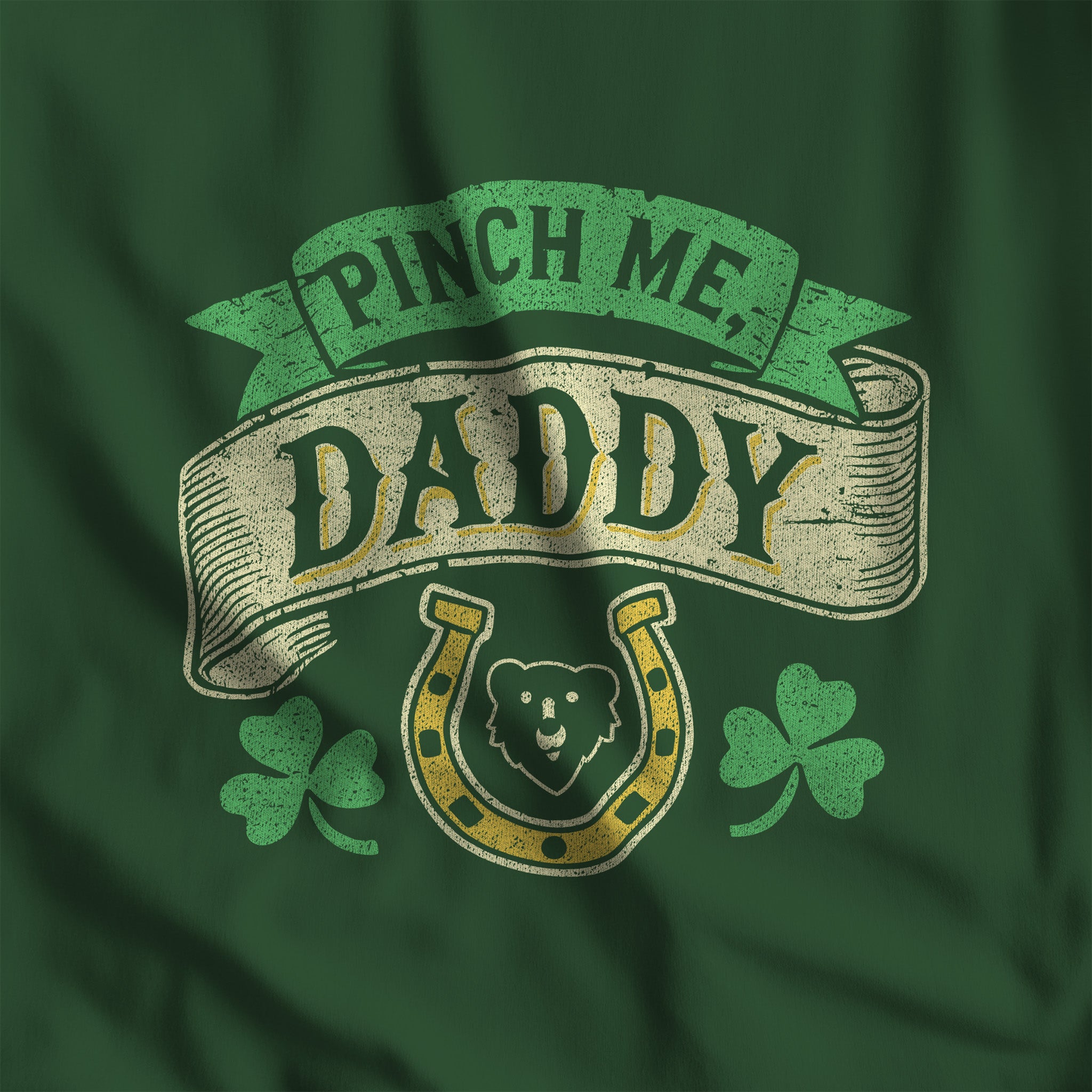 Pinch Me, Daddy – Gay St. Patrick’s Day T-Shirt - Hunky Tops #color_Evergreen