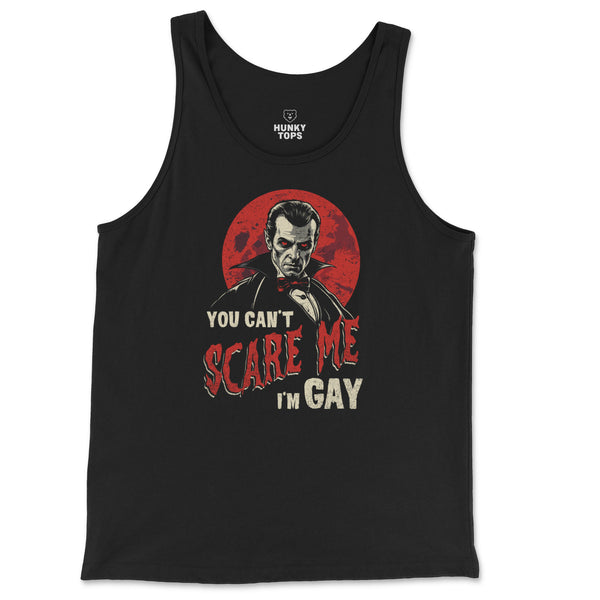 "You Can't Scare Me, I'm Gay" Tank Top