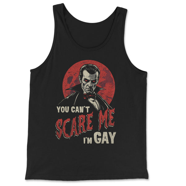 "You Can't Scare Me, I'm Gay" Tank Top