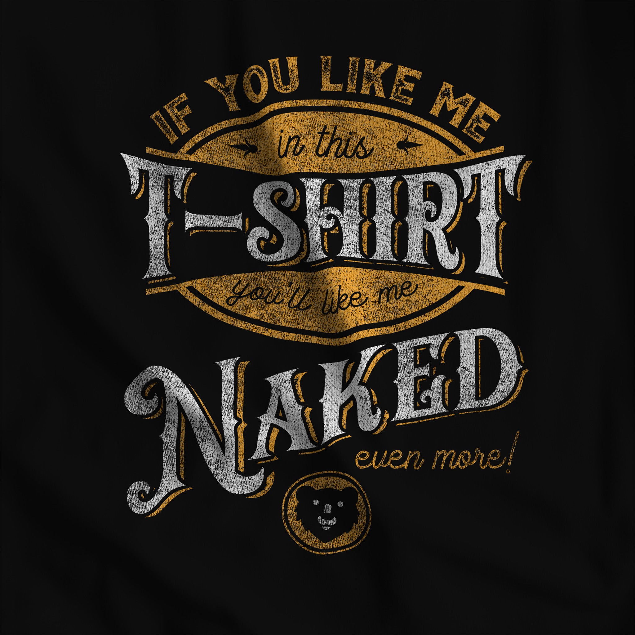 "You'll Like Me Naked" T-Shirt - Hunky Tops #color_Black