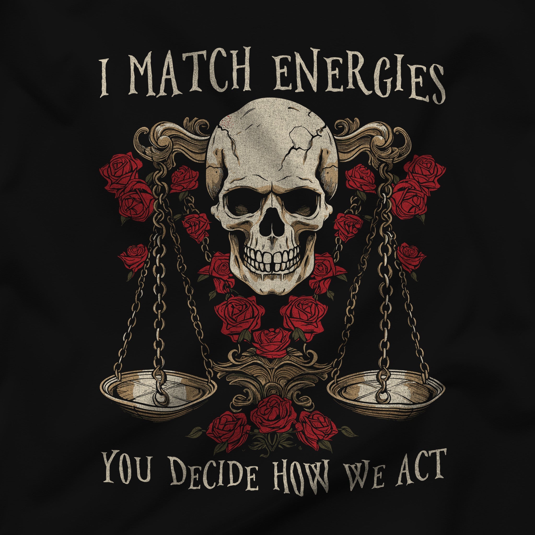 "I Match Energies, You Decide How We Act" T-Shirt - Hunky Tops #color_Black