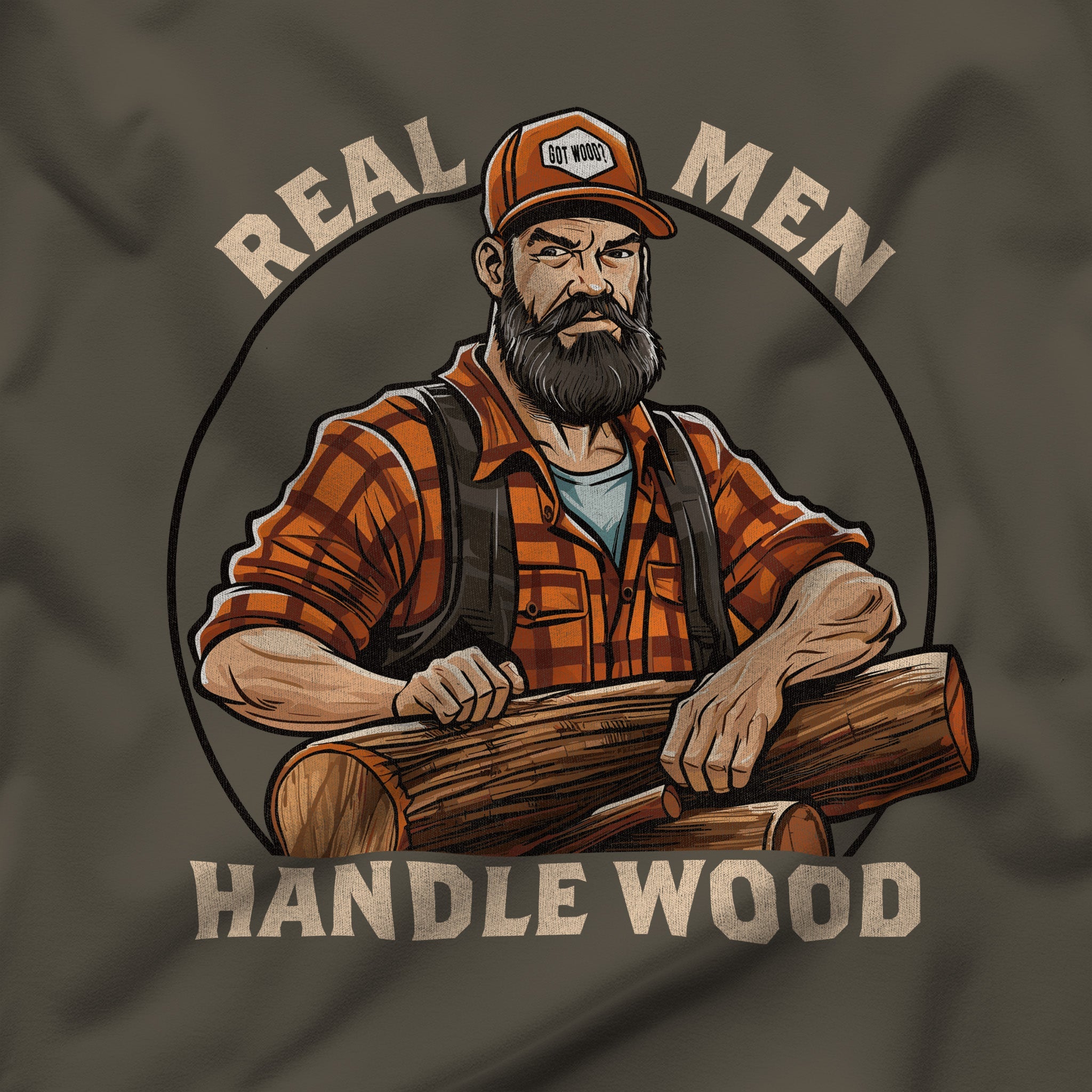 "Real Men Handle Wood" Lumberjack T-Shirt - Hunky Tops#color_army