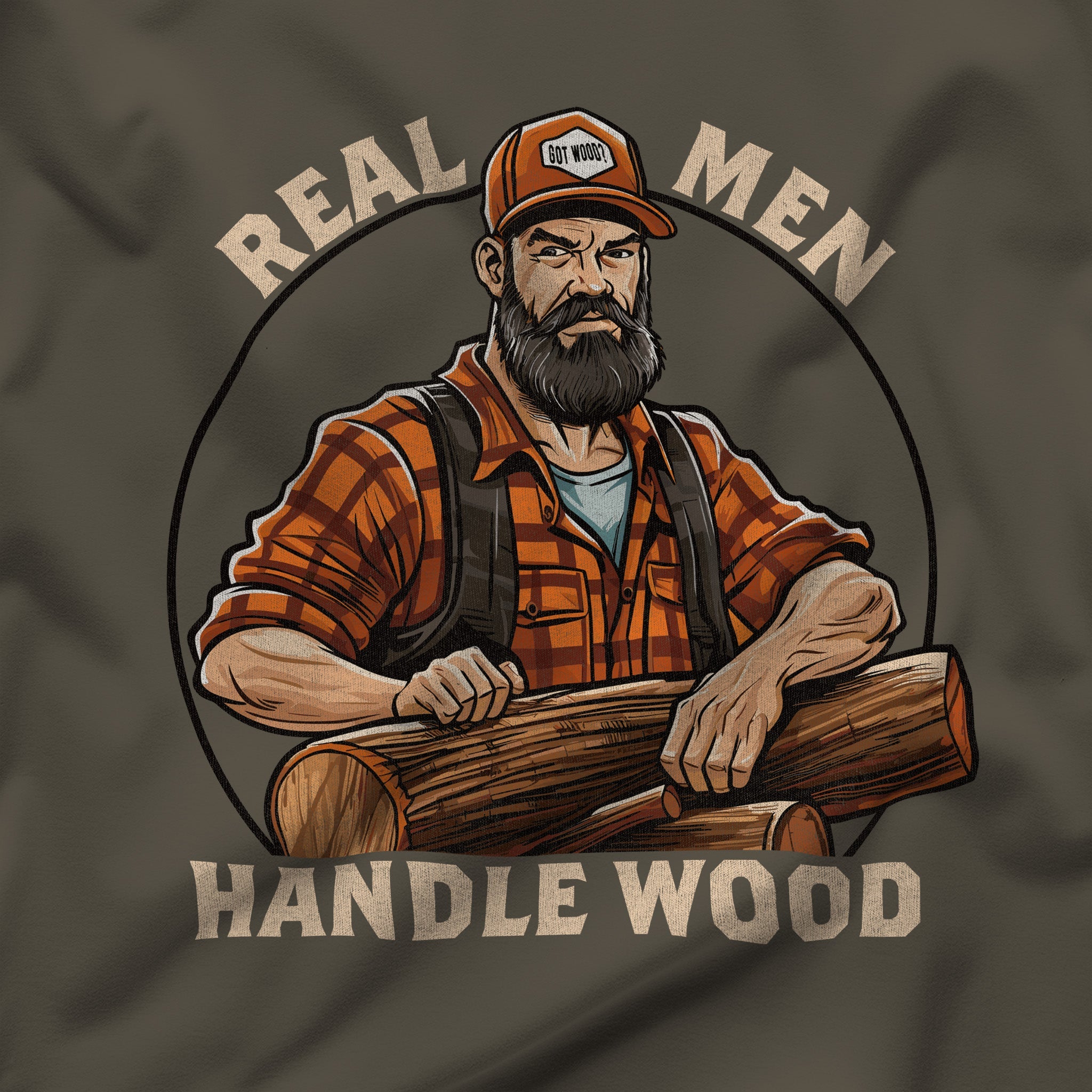 "Real Men Handle Wood" Lumberjack T-Shirt - Hunky Tops #color_Army