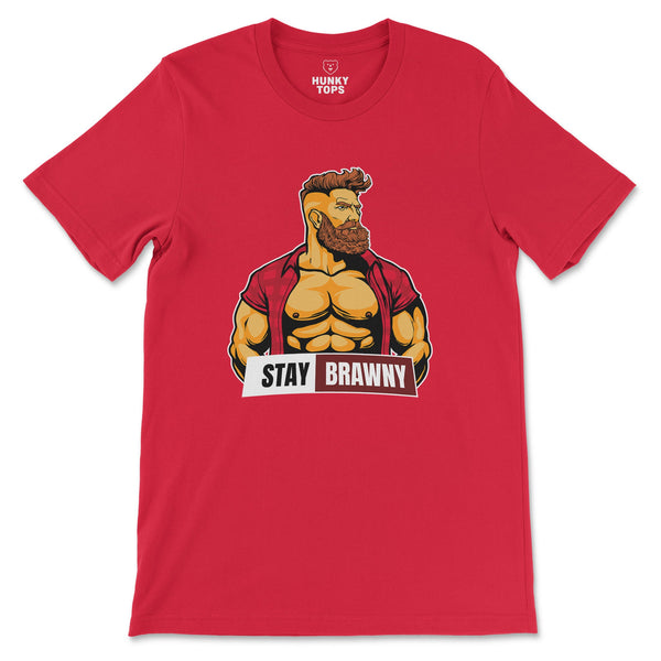 Stay Brawny T-Shirt
