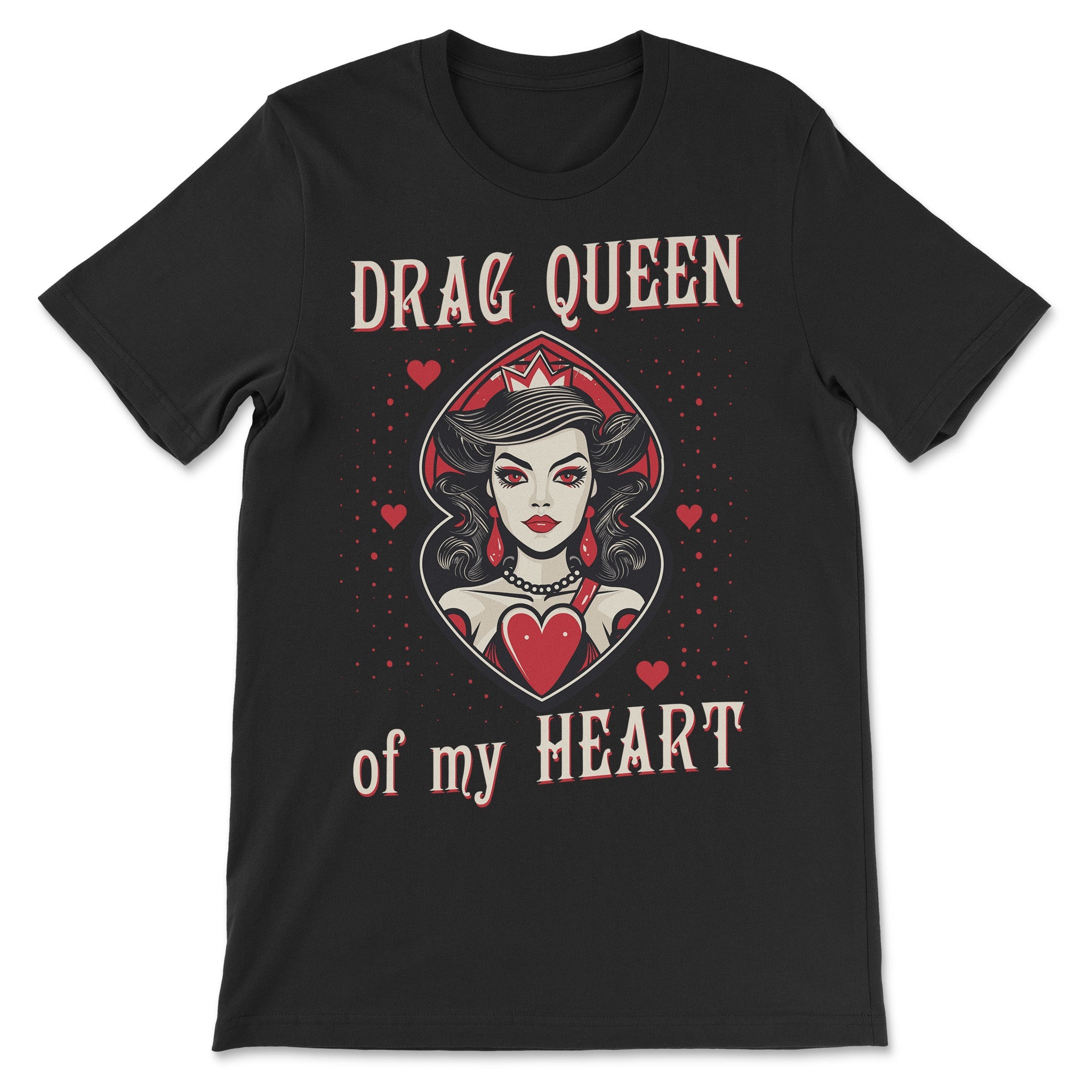 "Drag Queen of my Heart" T-Shirt - Hunky Tops