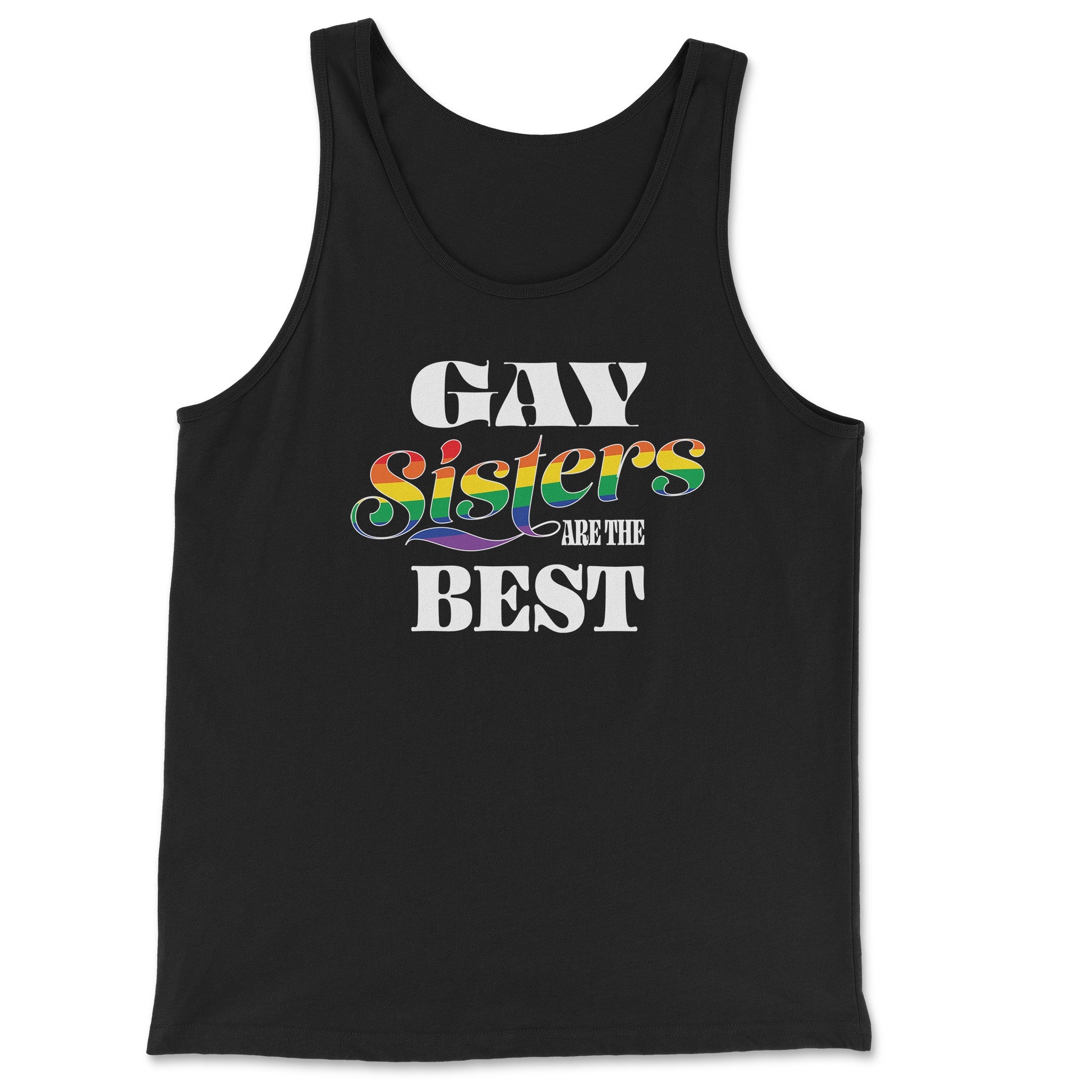 "Gay Sisters are the Best" - Celebration Tank Top - Hunky Tops