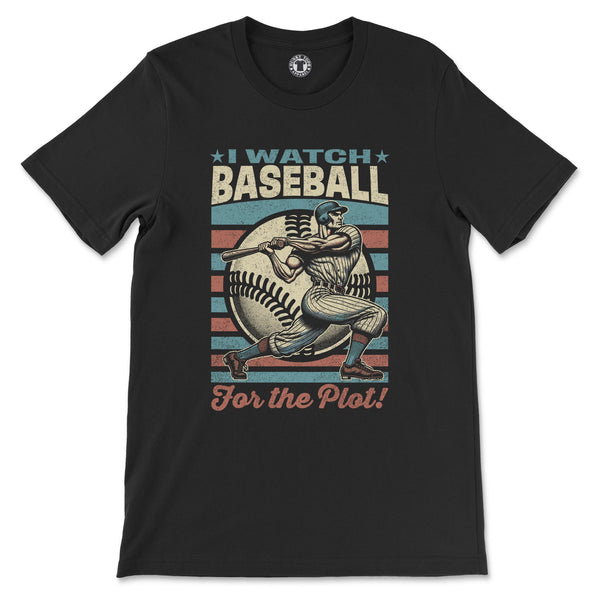 "I Watch Baseball For the Plot" T-Shirt