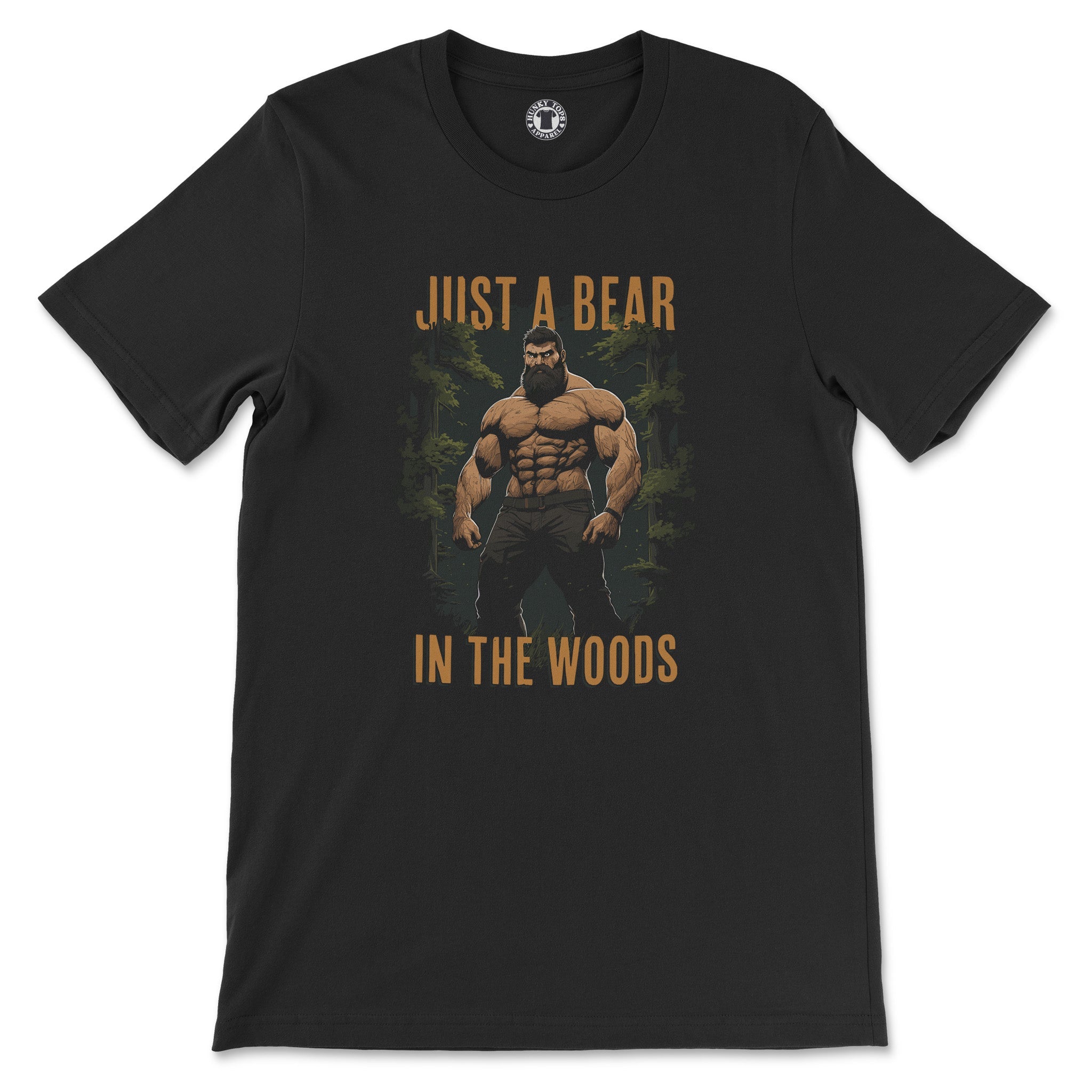 "Just A Bear In The Woods" Wilderness T-Shirt - Hunky Tops