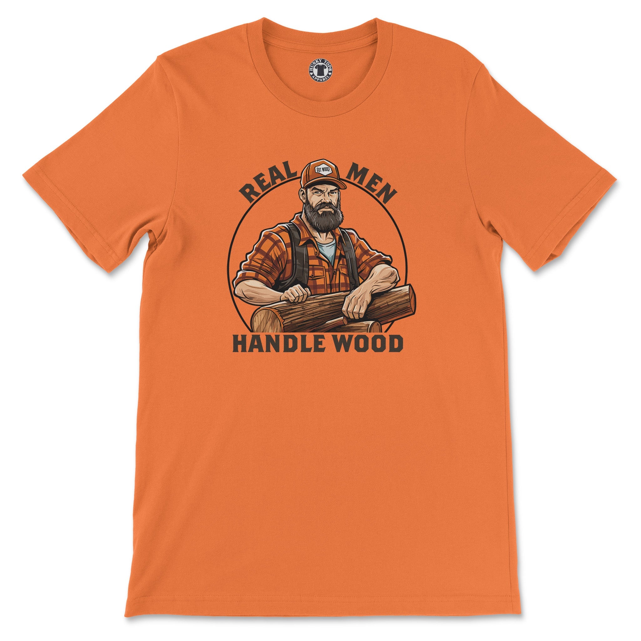 "Real Men Handle Wood" Lumberjack T-Shirt - Hunky Tops#color_orange