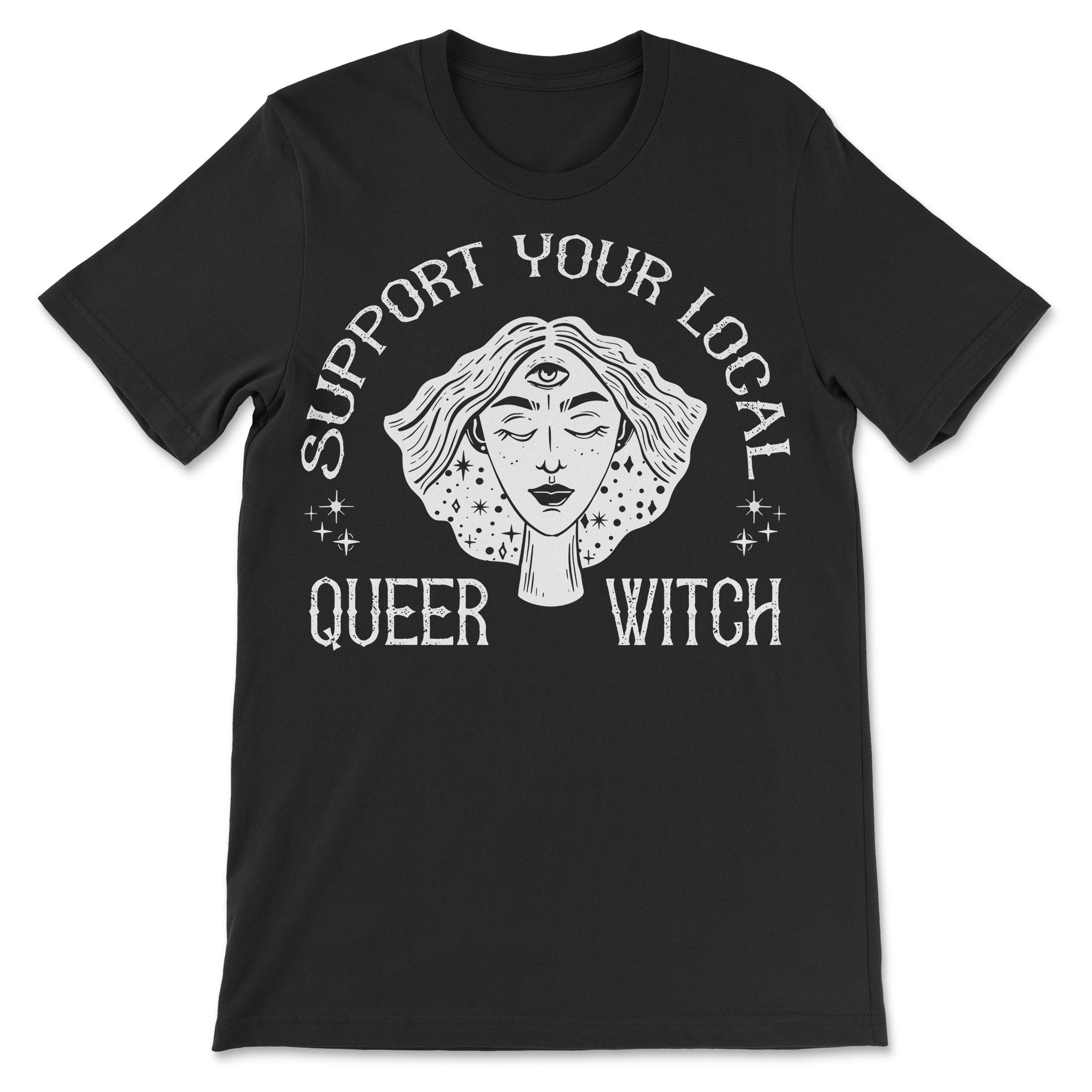 "Support Your Local Queer Witch" Halloween T-Shirt - Hunky Tops